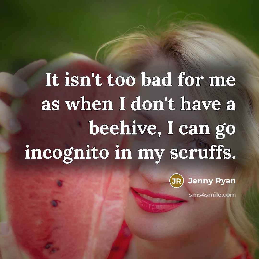 “It isn't too bad for me as when I don't…” quote by Jenny Ryan