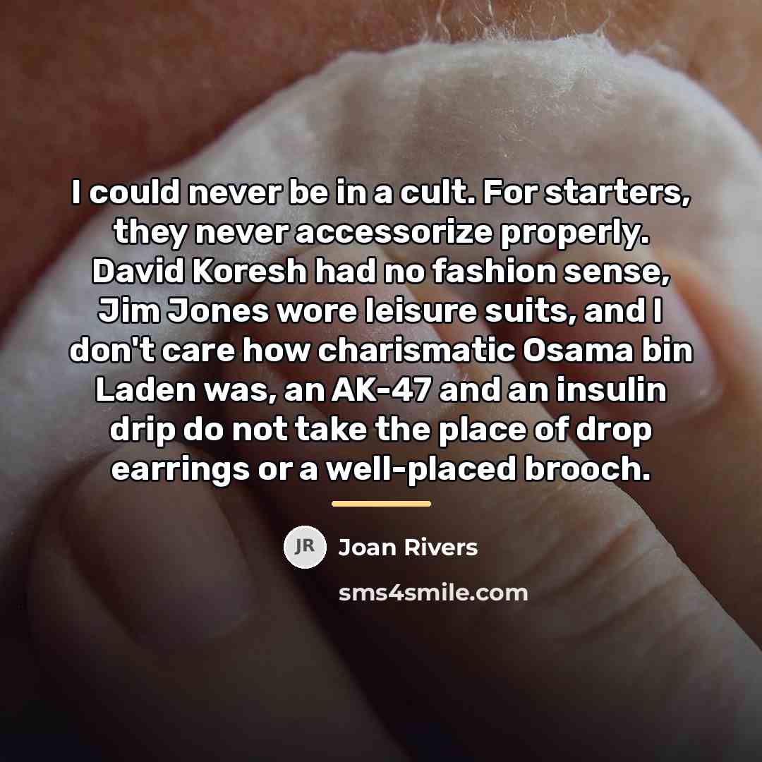 “I could never be in a cult. For starters, they…” quote by Joan Rivers
