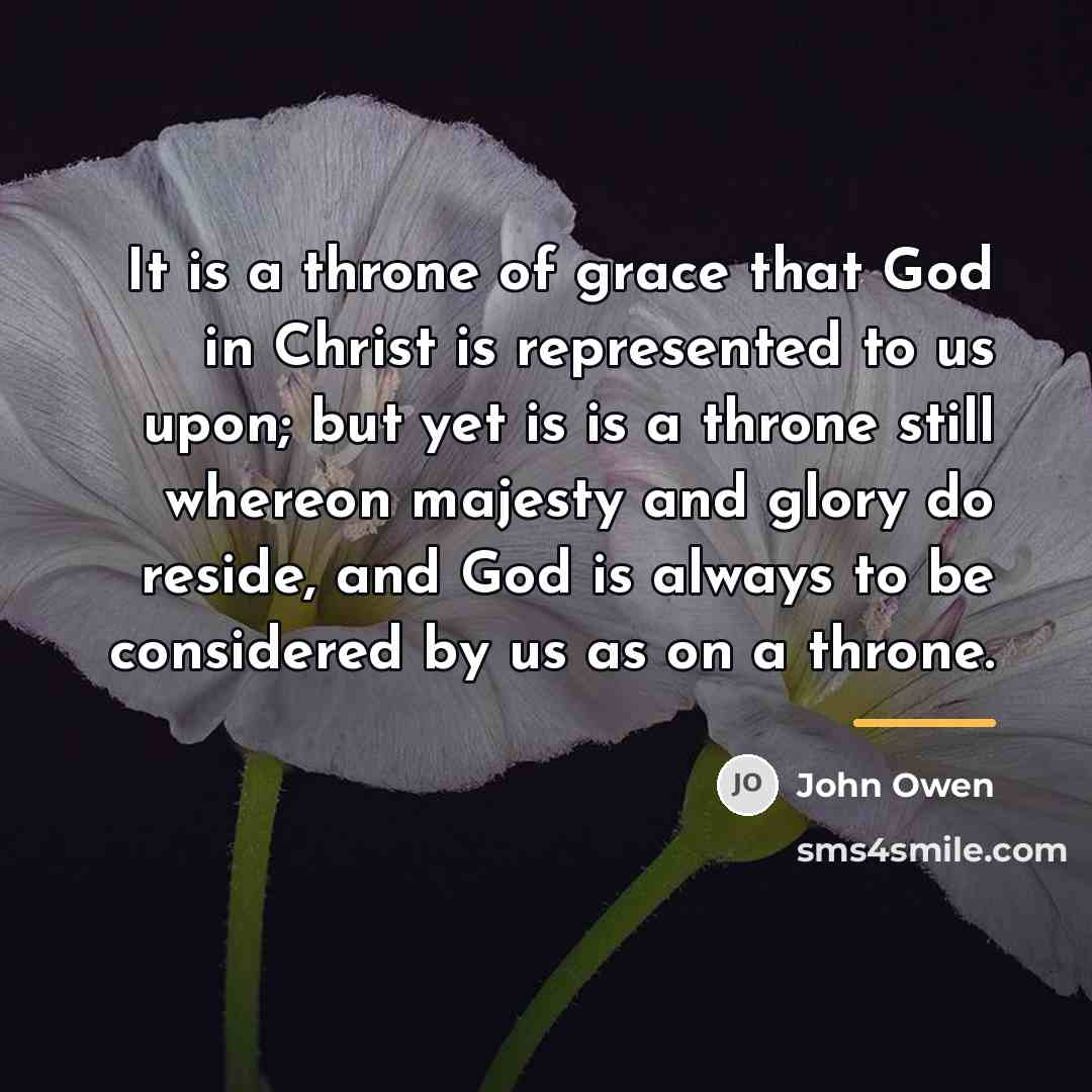 “It is a throne of grace that God in Christ…” quote by John Owen