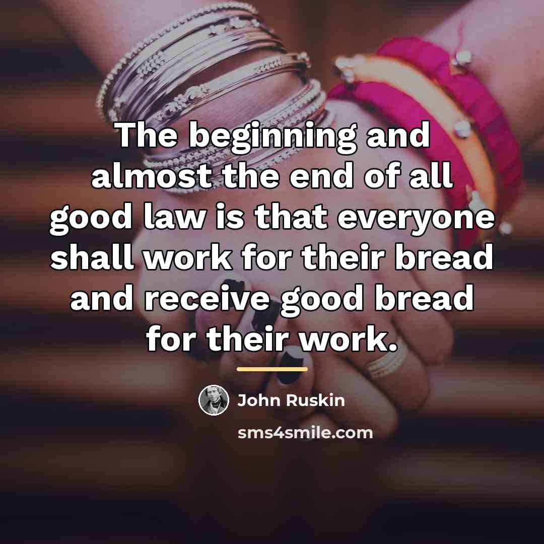 “The beginning and almost the end of all good law…” quote by John Ruskin