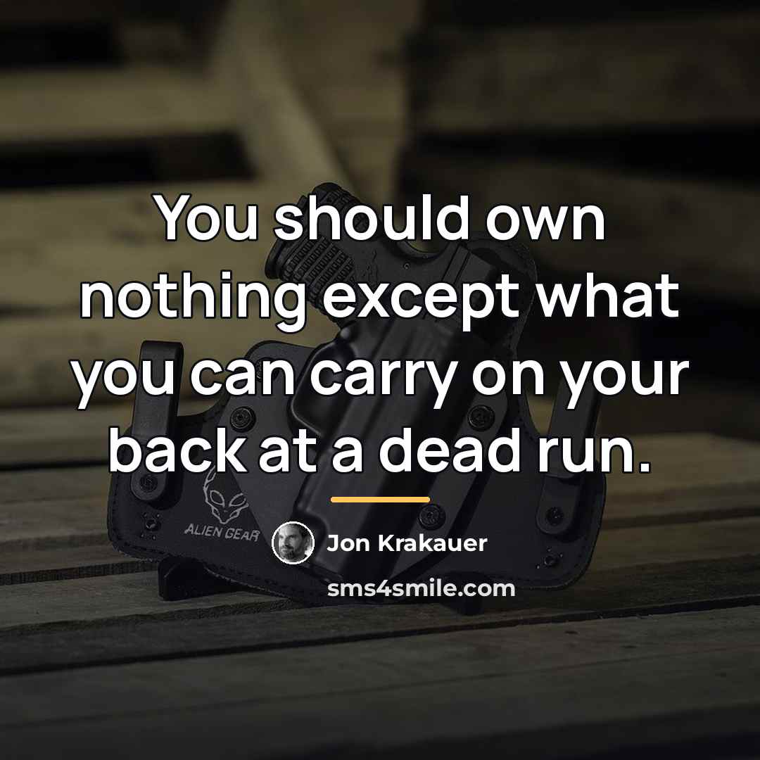 “You should own nothing except what you can carry on…” quote by Jon Krakauer