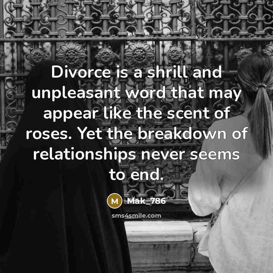 “Divorce is a shrill and unpleasant word that may appear…” quote by Mak_786