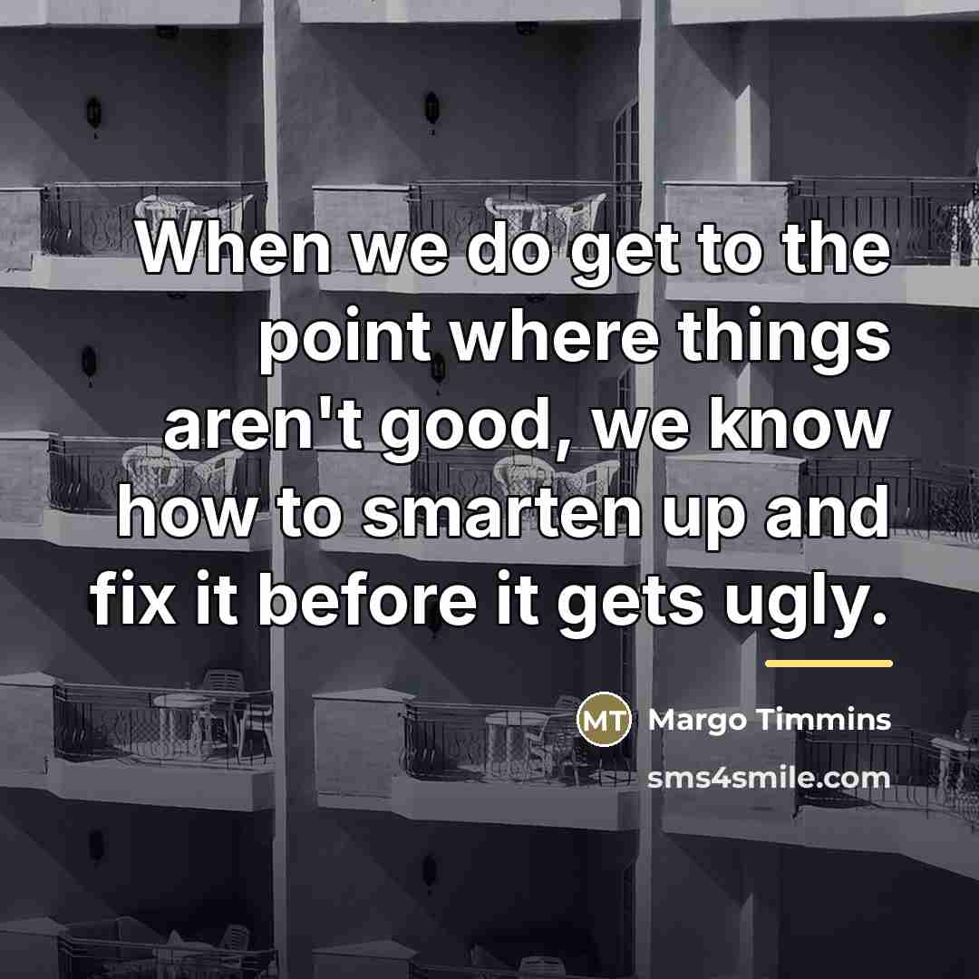 “When we do get to the point where things aren't…” quote by Margo Timmins