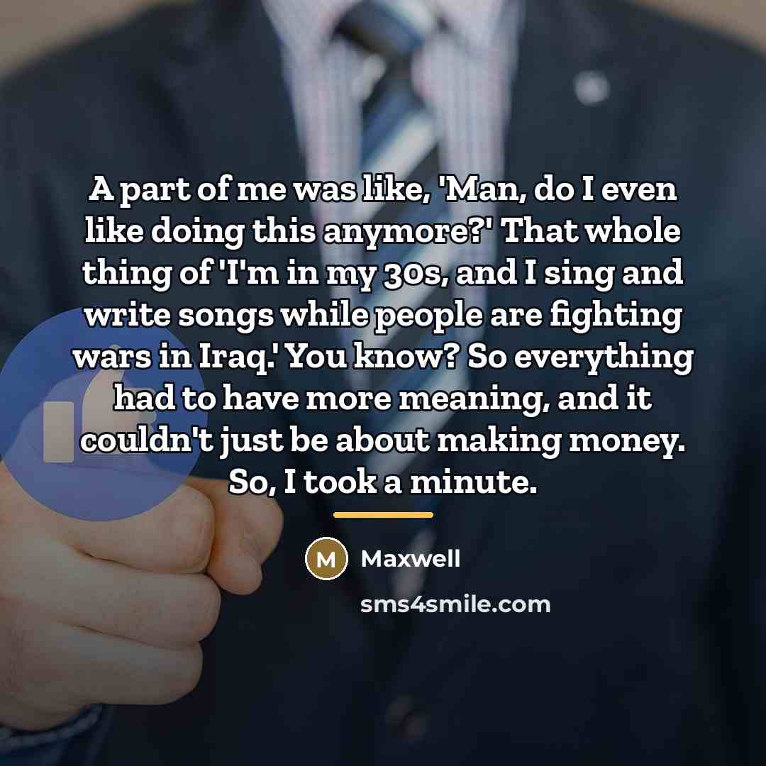 “A part of me was like, 'Man, do I even…” quote by Maxwell