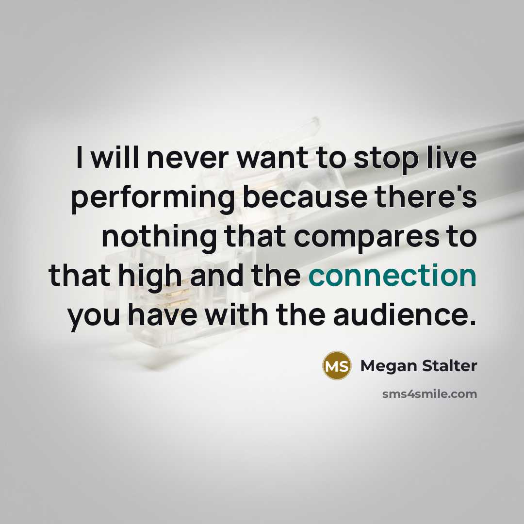“I will never want to stop live performing because there's…” quote by Megan Stalter
