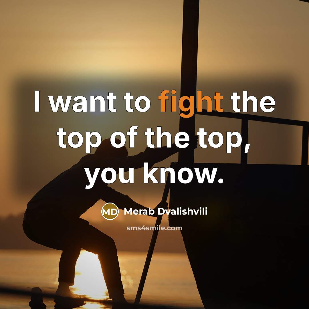 “I want to fight the top of the top, you…” quote by Merab Dvalishvili