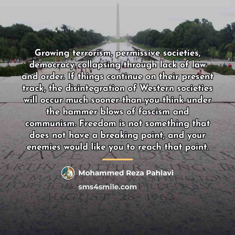 “Growing terrorism, permissive societies, democracy collapsing through lack of law…” quote by Mohammed Reza Pahlavi