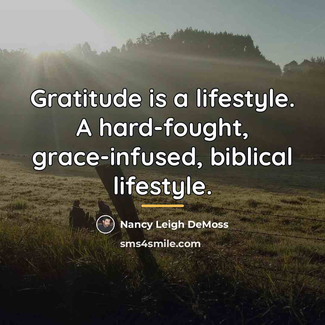 “Gratitude is a lifestyle. A hard-fought, grace-infused, biblical lifestyle.…” quote by Nancy Leigh DeMoss