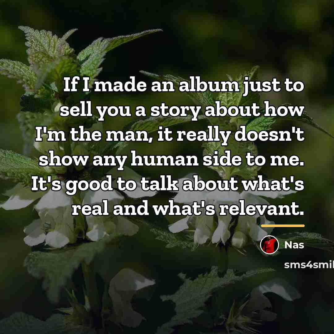 “If I made an album just to sell you a…” quote by Nas