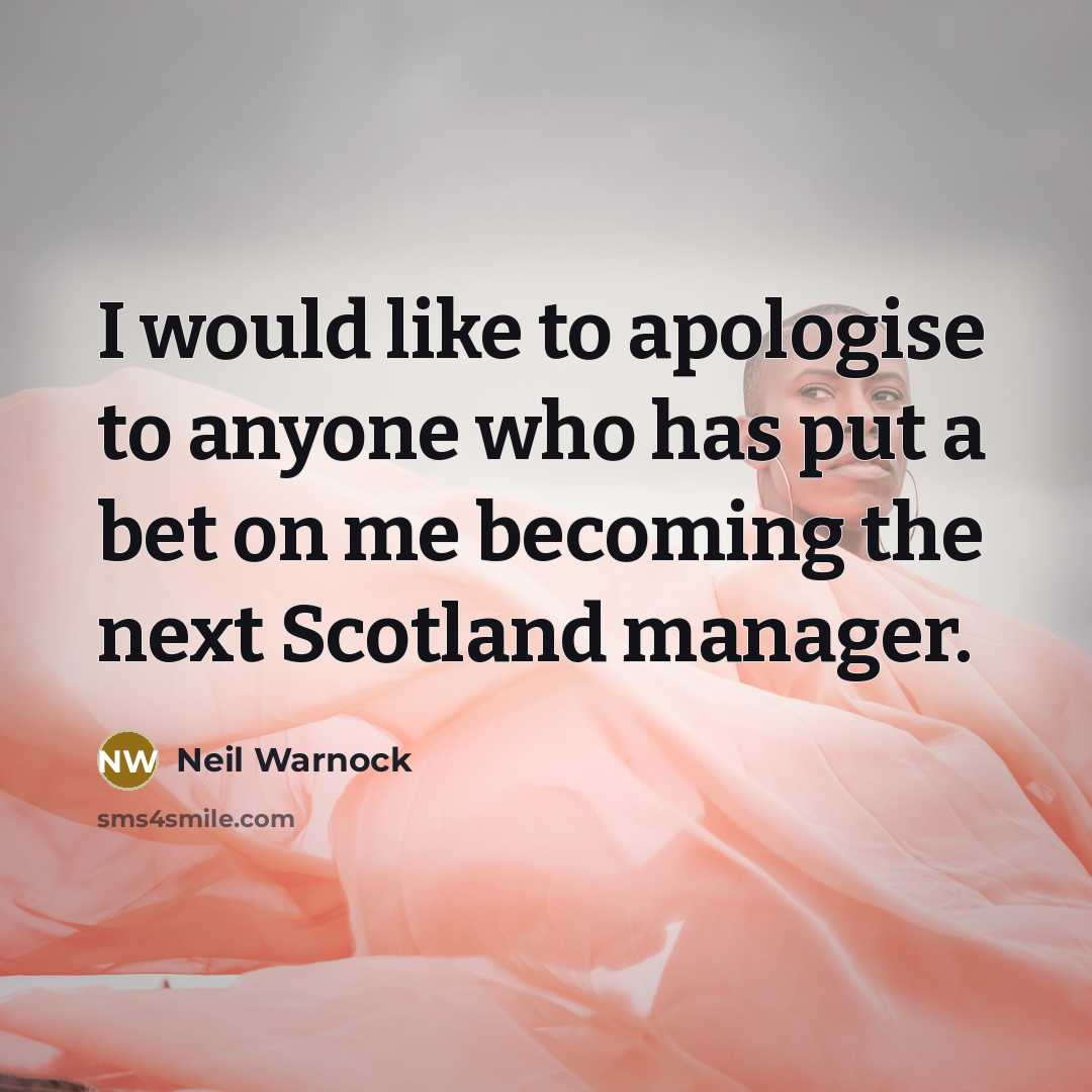 “I would like to apologise to anyone who has put…” quote by Neil Warnock