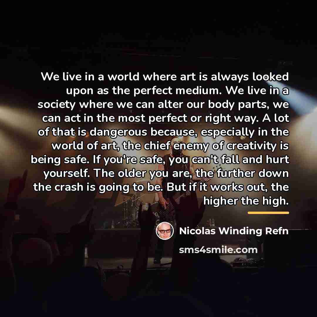 “We live in a world where art is always looked…” quote by Nicolas Winding Refn