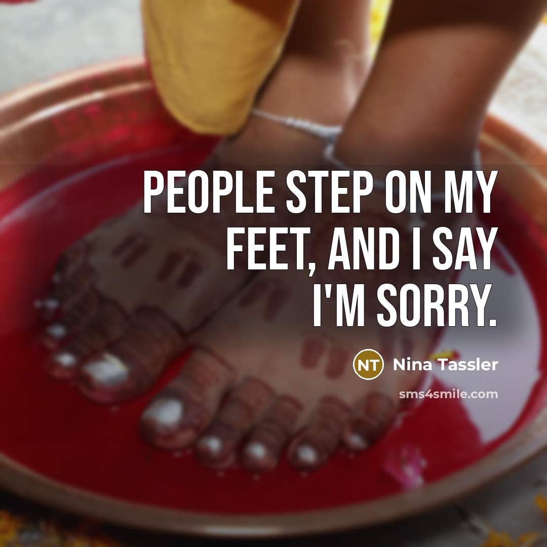 “People step on my feet, and I say I'm sorry.…” quote by Nina Tassler