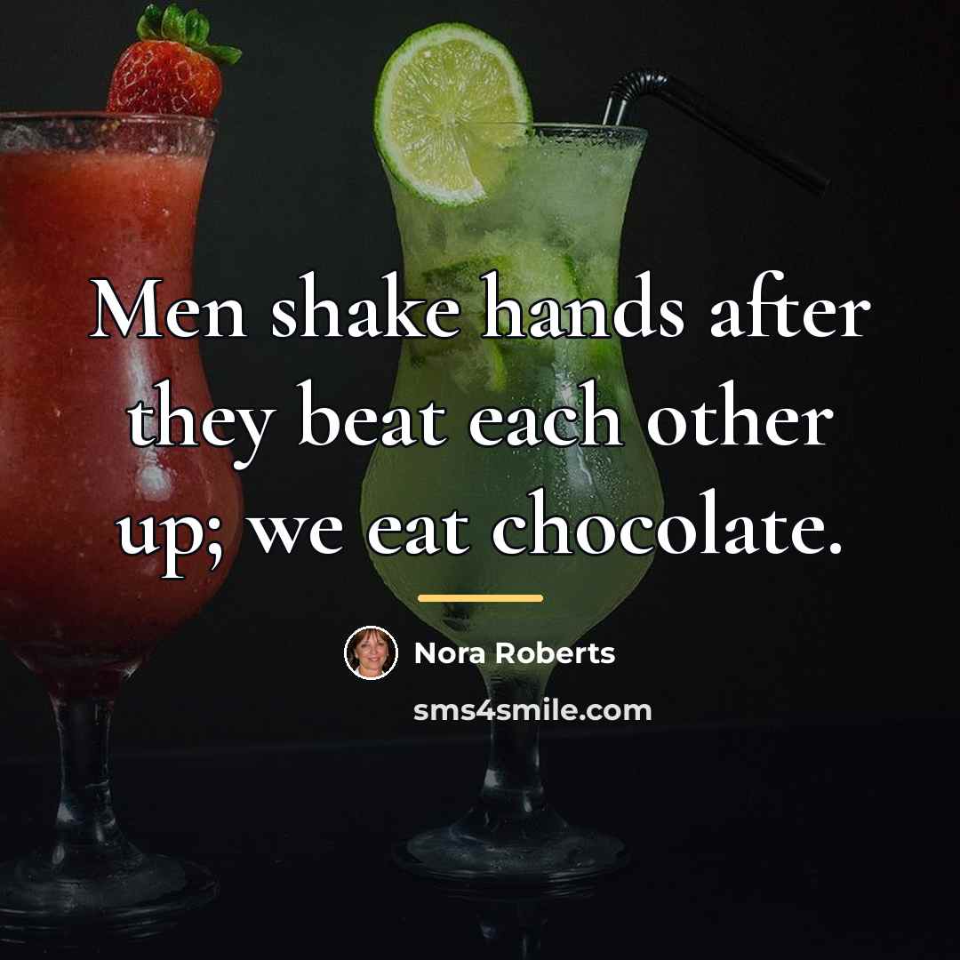 “Men shake hands after they beat each other up; we…” quote by Nora Roberts