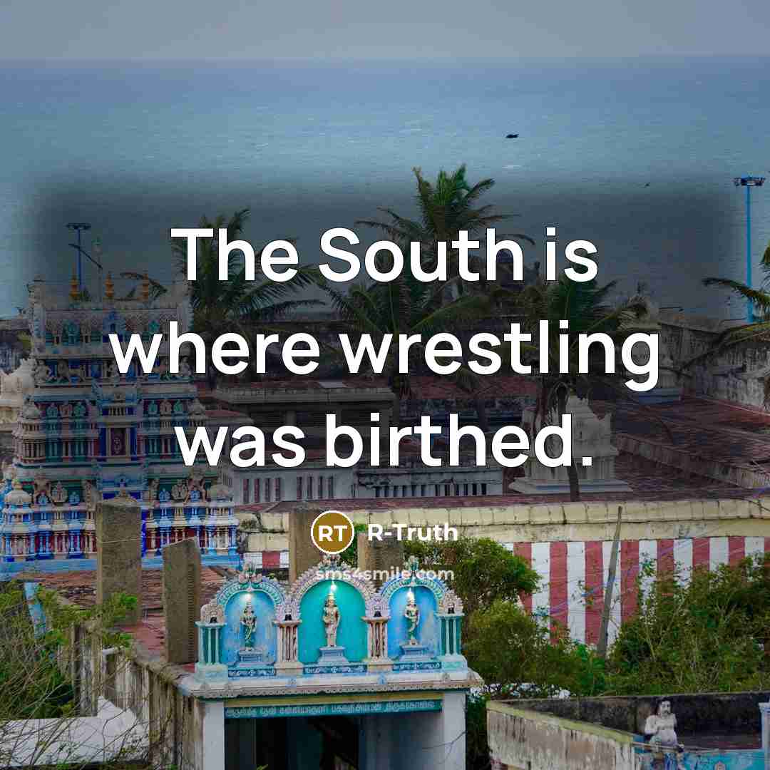 “The South is where wrestling was birthed.…” quote by R-Truth