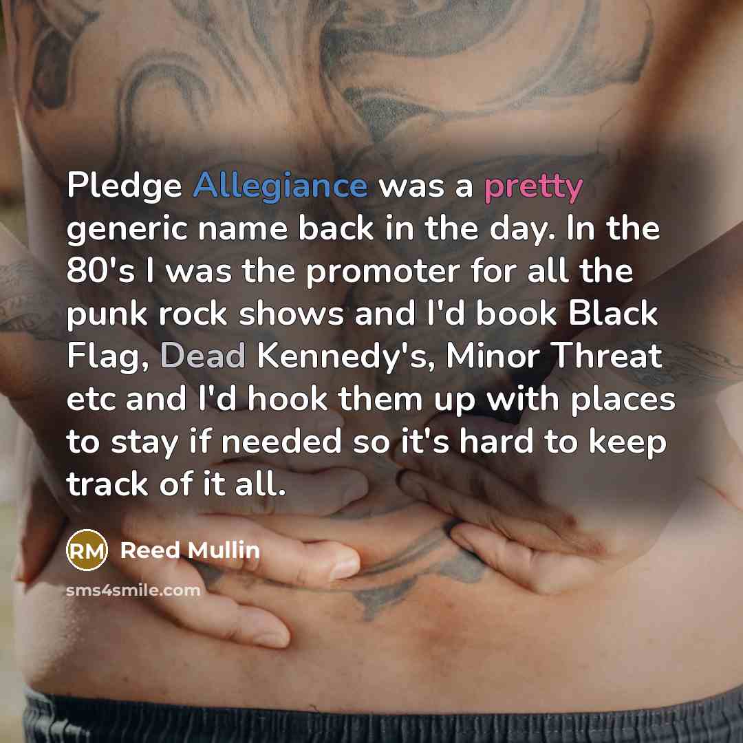 “Pledge Allegiance was a pretty generic name back in the…” quote by Reed Mullin