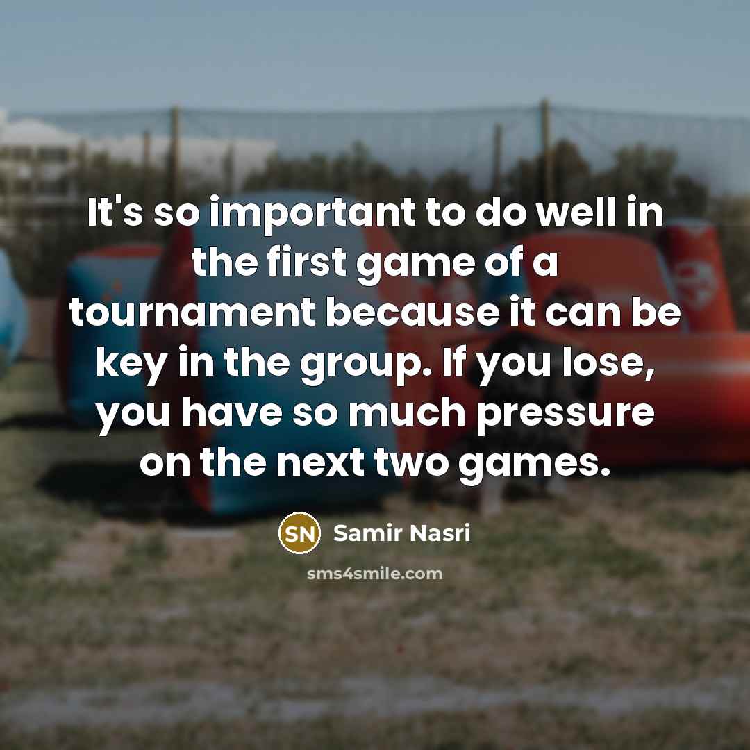 “It's so important to do well in the first game…” quote by Samir Nasri
