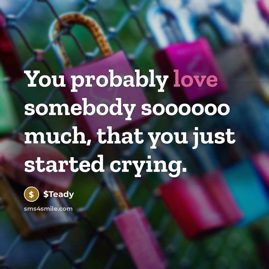 “You probably love somebody soooooo much, that you just started…” quote by $Teady