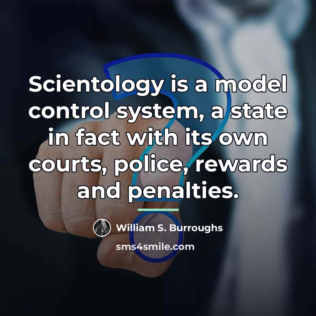 “Scientology is a model control system, a state in fact…” quote by William S. Burroughs