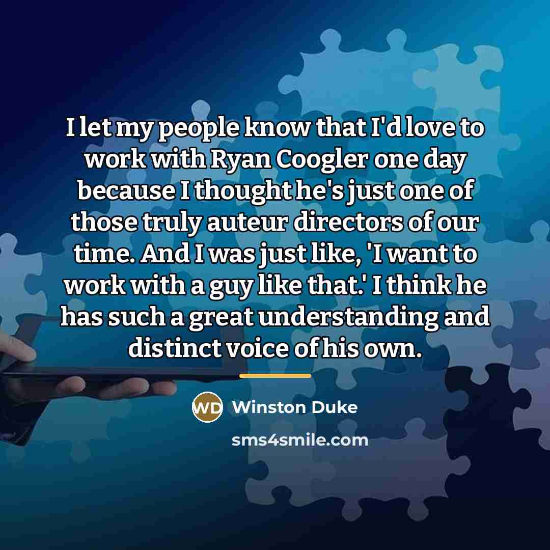 “I let my people know that I'd love to work…” quote by Winston Duke