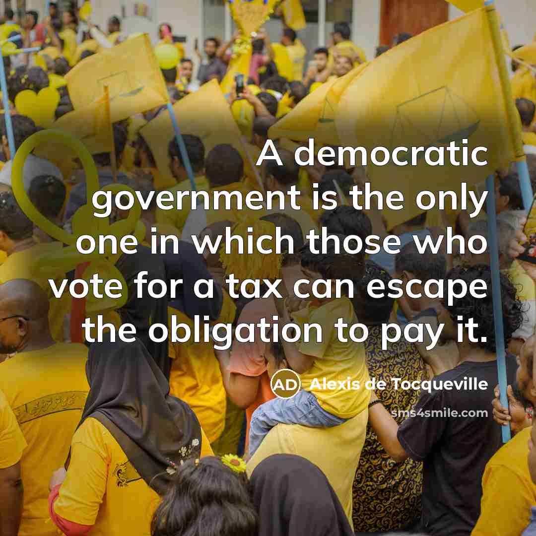 “A democratic government is the only one in which those…” quote by Alexis de Tocqueville