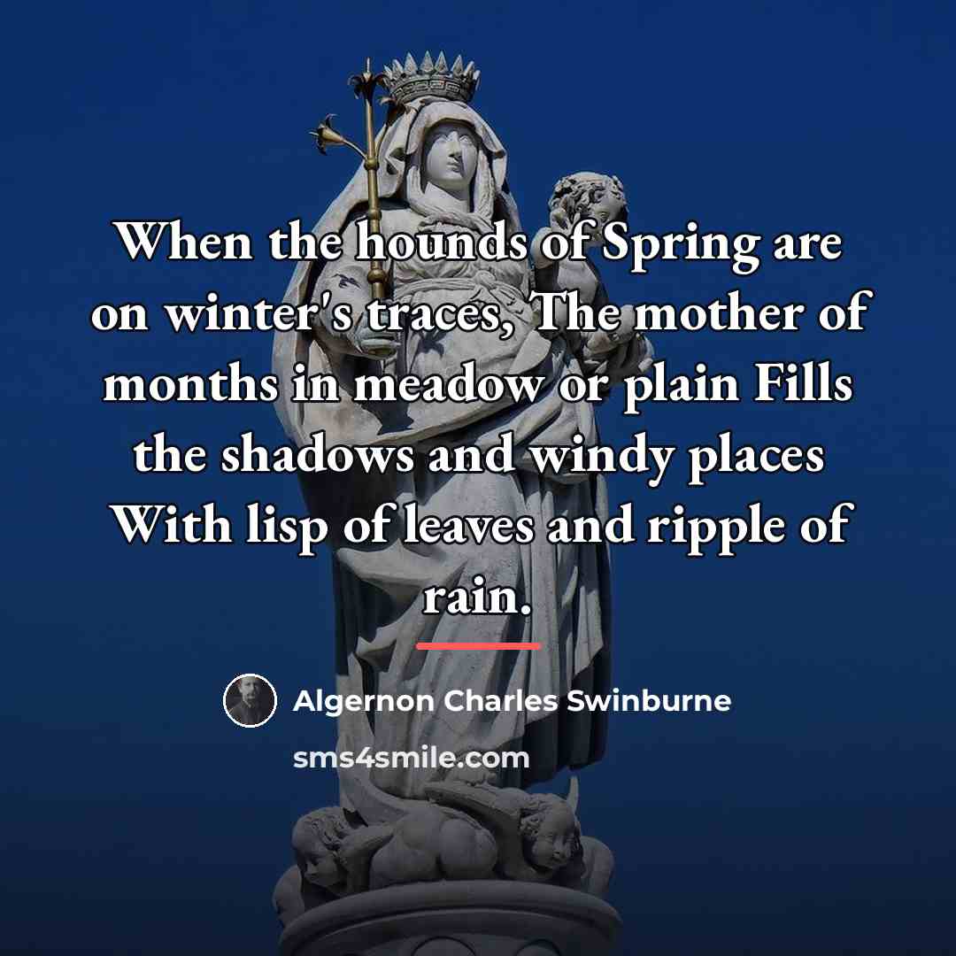 “When the hounds of Spring are on winter's traces, The…” quote by Algernon Charles Swinburne