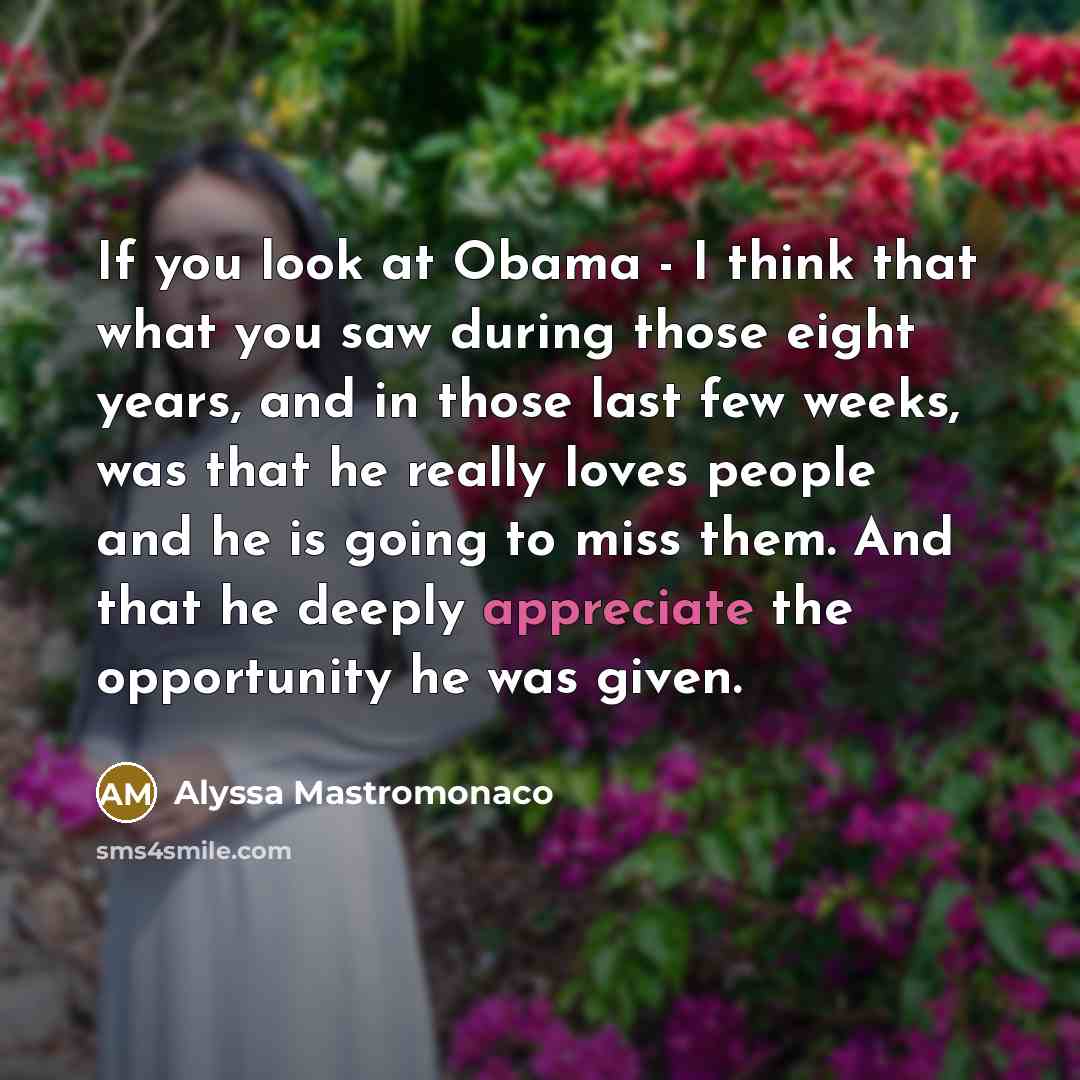 “If you look at Obama - I think that what…” quote by Alyssa Mastromonaco