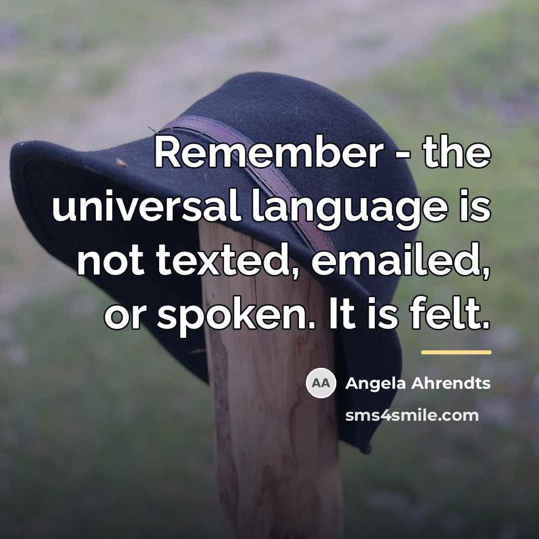 “Remember - the universal language is not texted, emailed, or…” quote by Angela Ahrendts