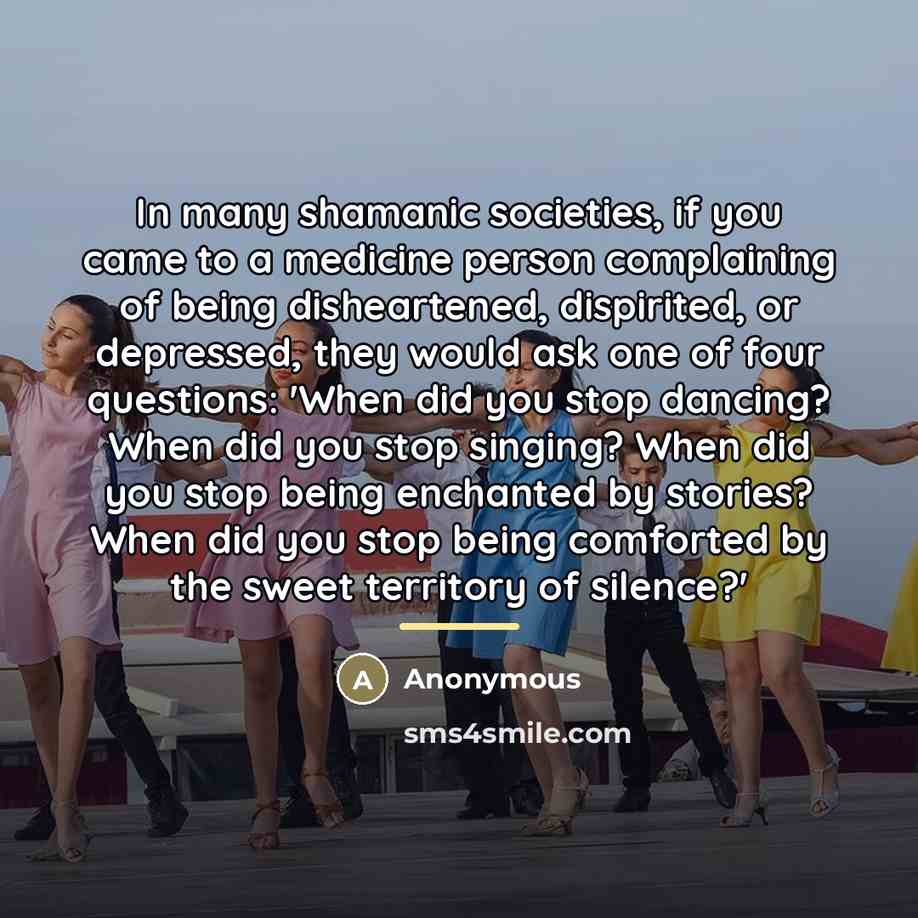 “In many shamanic societies, if you came to a medicine…” quote by Anonymous