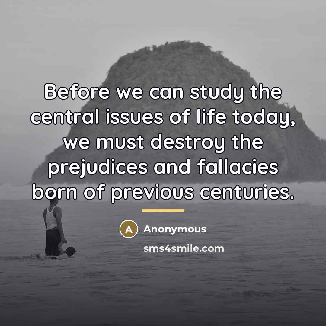 “Before we can study the central issues of life today,…” quote by Anonymous