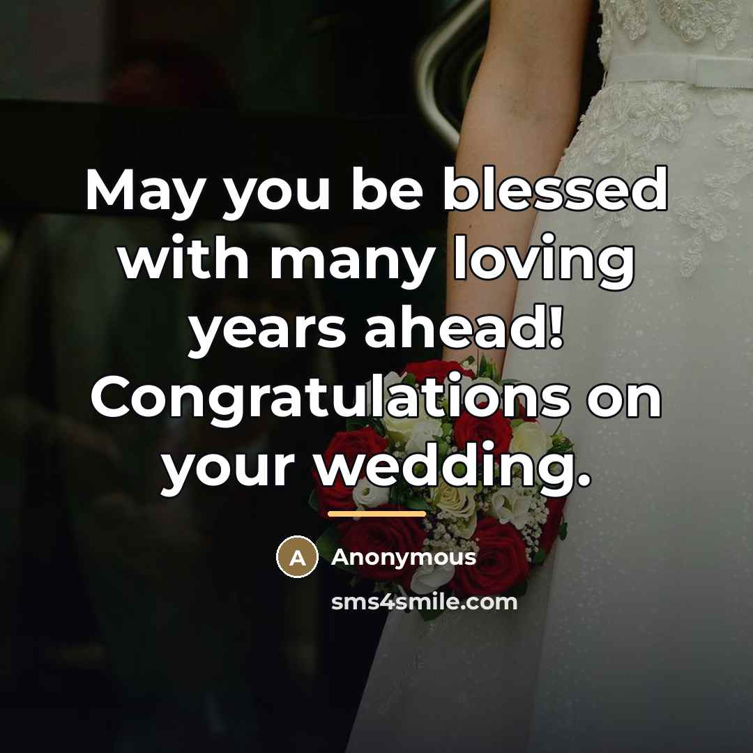 “May you be blessed with many loving years ahead! Congratulations…” quote by Anonymous