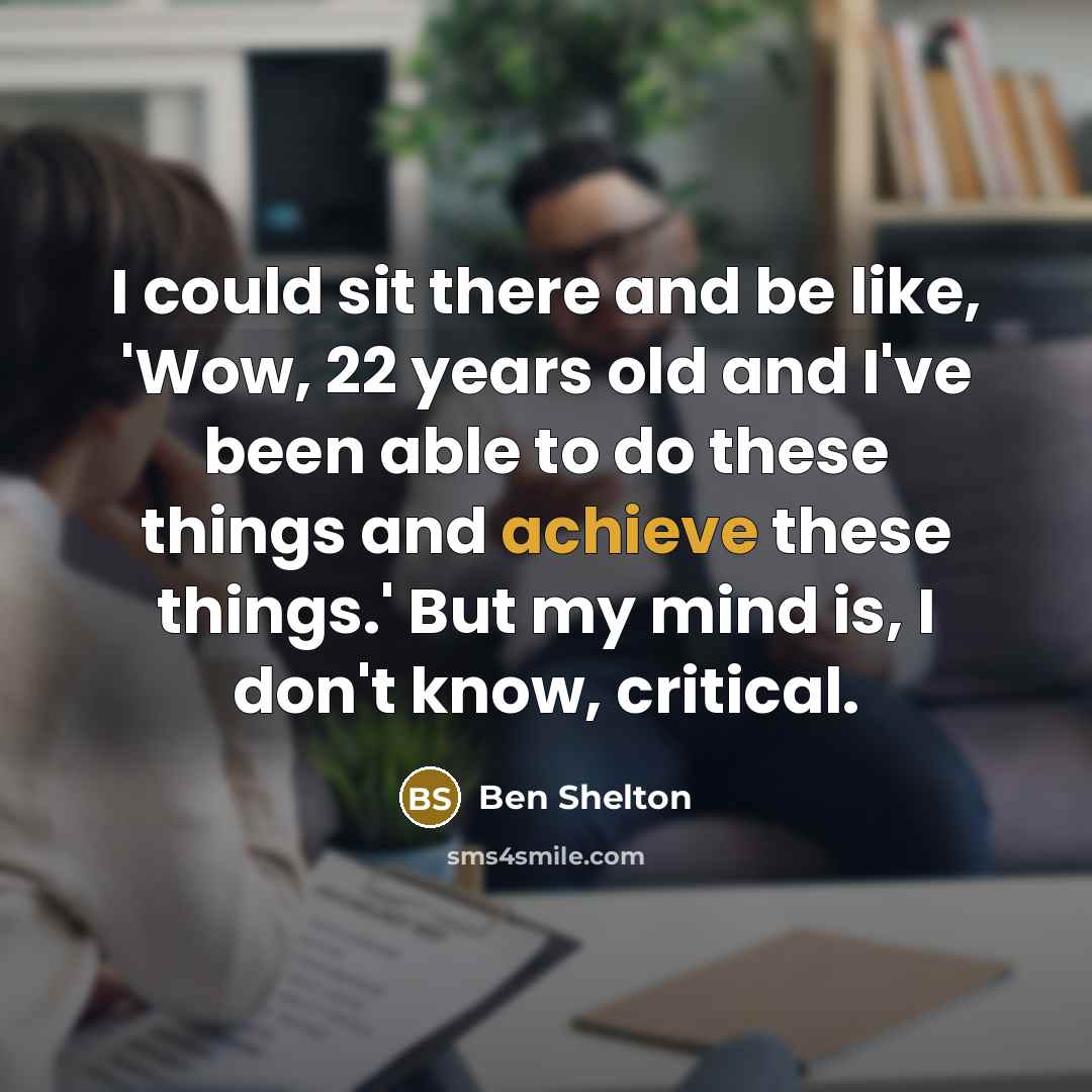 “I could sit there and be like, 'Wow, 22 years…” quote by Ben Shelton