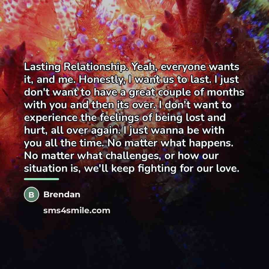 “Lasting Relationship. Yeah, everyone wants it, and me. Honestly, I…” quote by Brendan