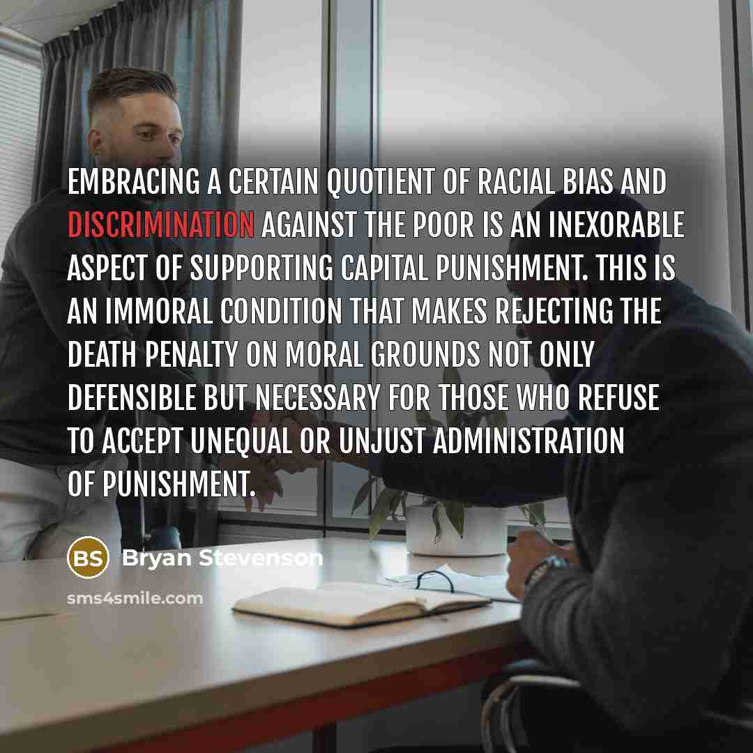 “Embracing a certain quotient of racial bias and discrimination against…” quote by Bryan Stevenson