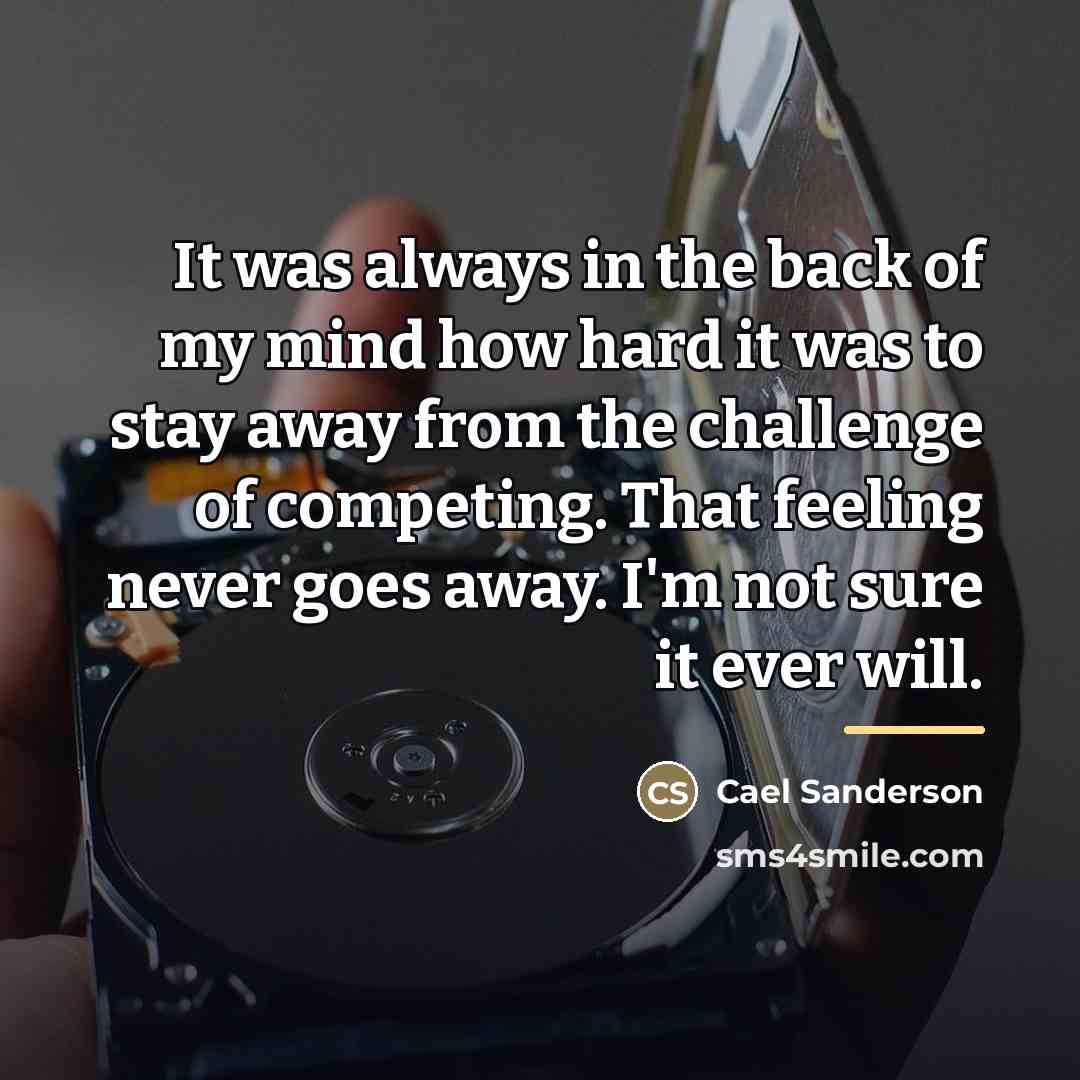 “It was always in the back of my mind how…” quote by Cael Sanderson