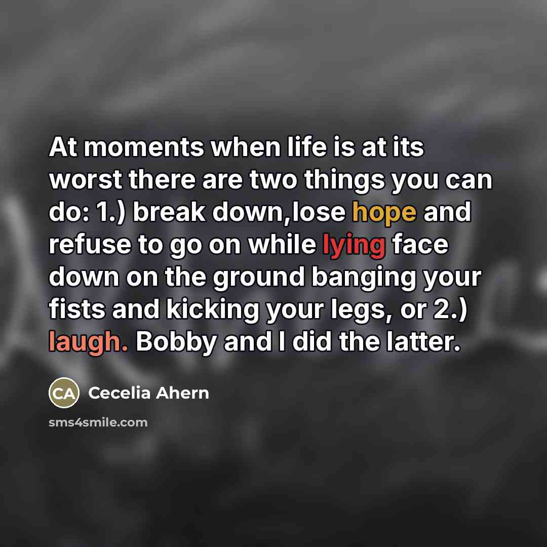 “At moments when life is at its worst there are…” quote by Cecelia Ahern