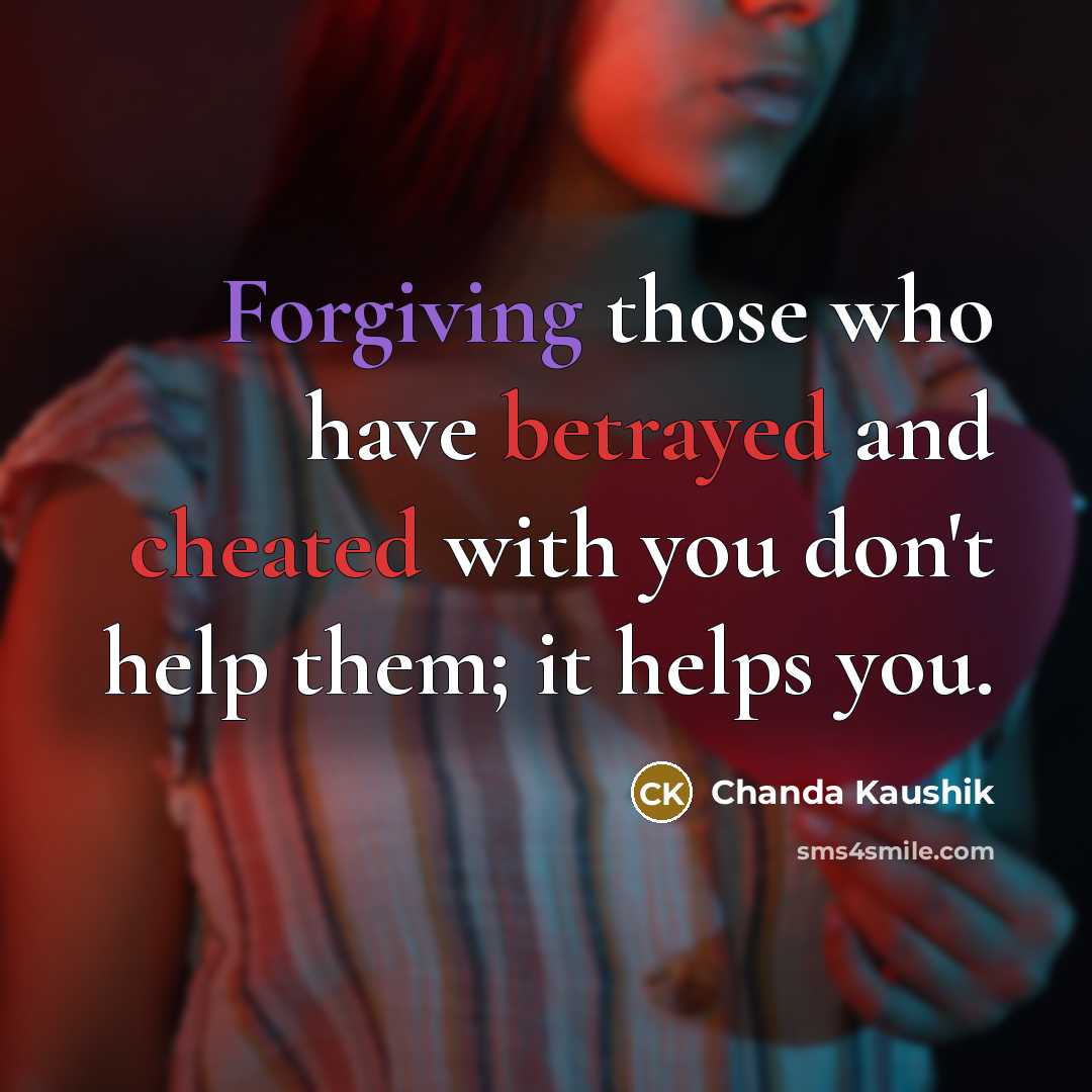 “Forgiving those who have betrayed and cheated with you don't…” quote by Chanda Kaushik
