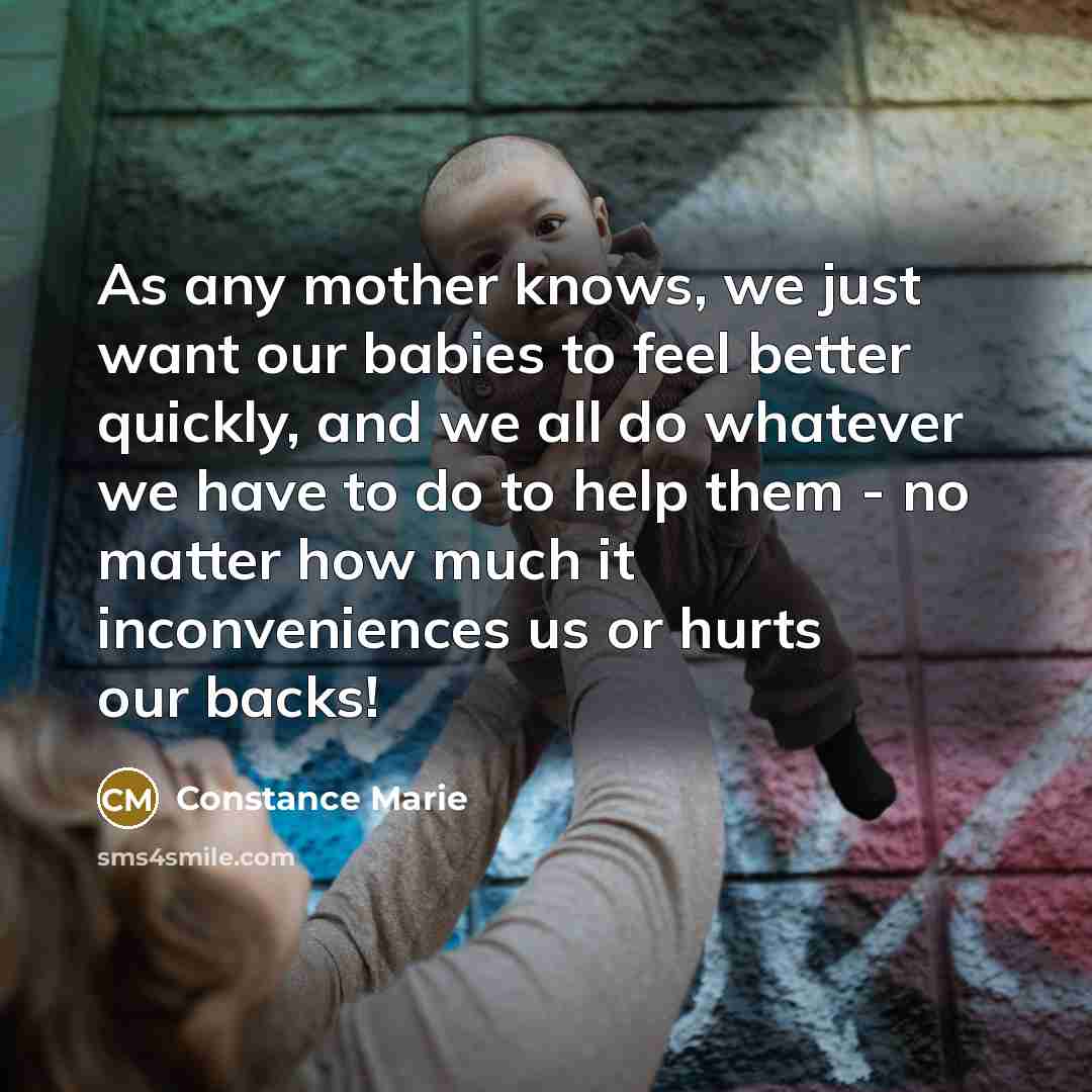 “As any mother knows, we just want our babies to…” quote by Constance Marie