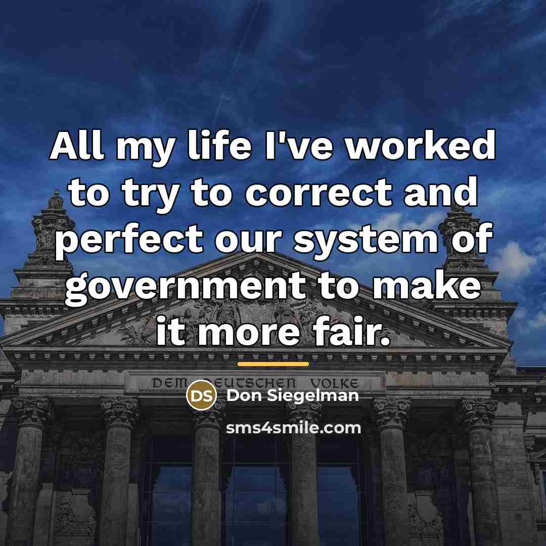 “All my life I've worked to try to correct and…” quote by Don Siegelman