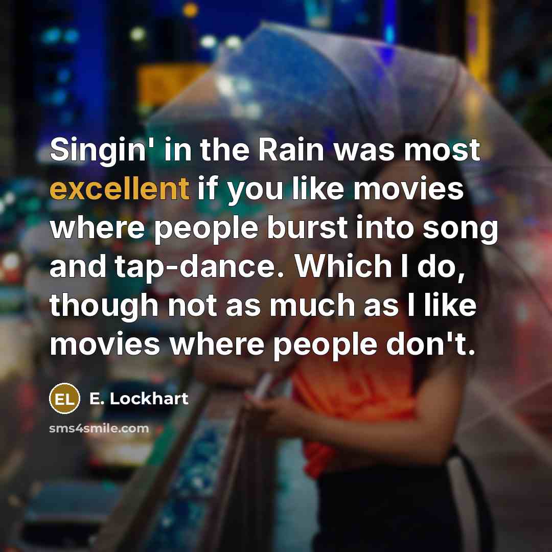 “Singin' in the Rain was most excellent if you like…” quote by E. Lockhart