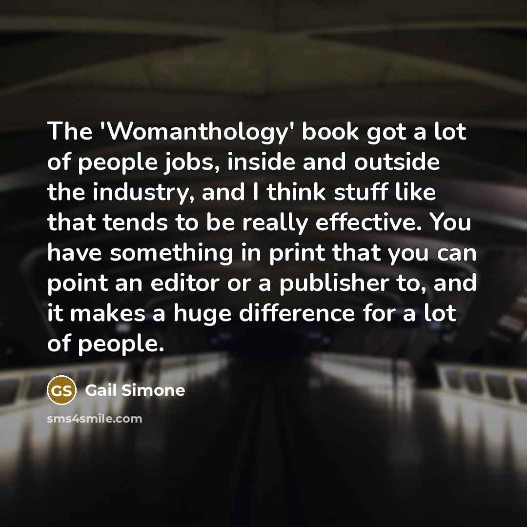 “The 'Womanthology' book got a lot of people jobs, inside…” quote by Gail Simone
