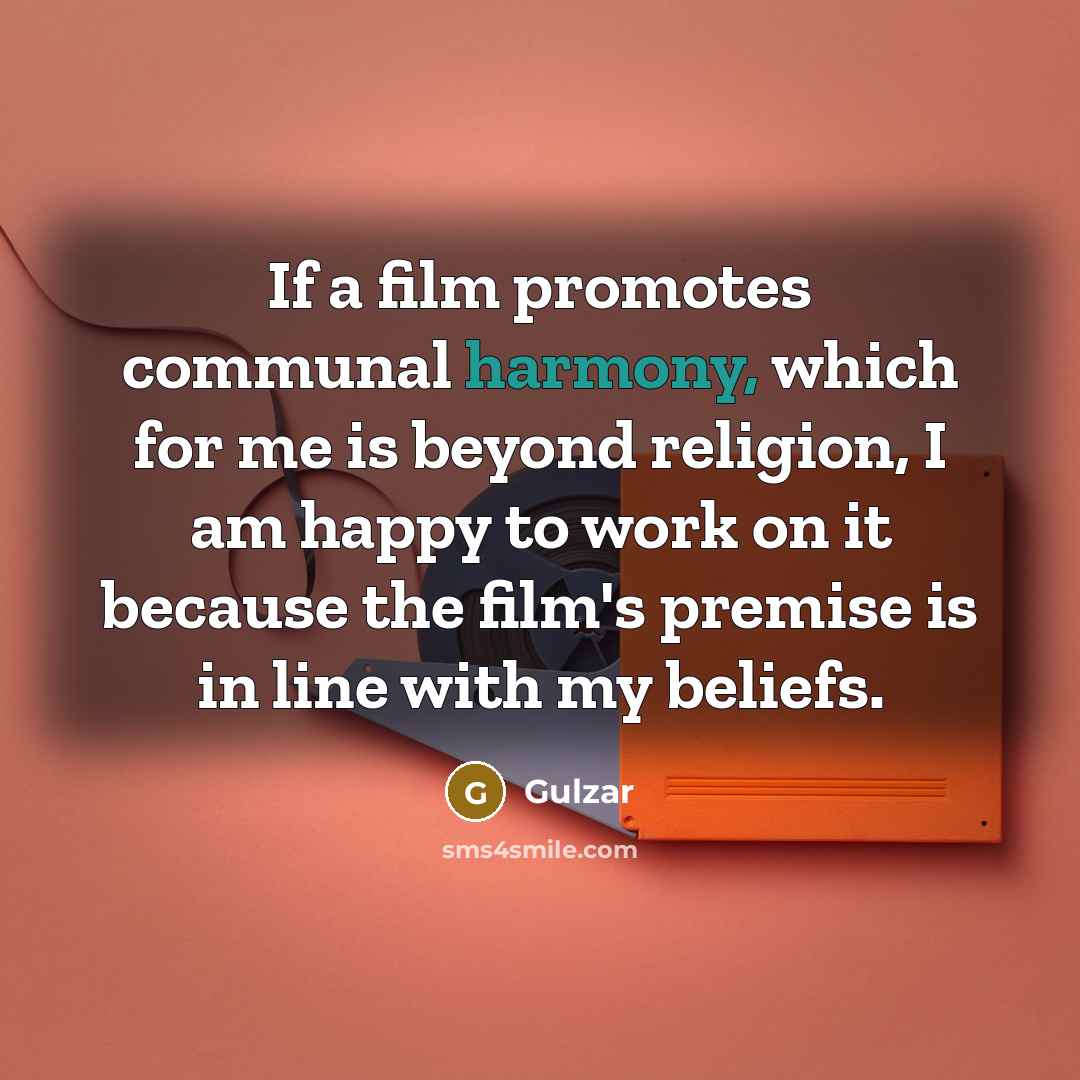 “If a film promotes communal harmony, which for me is…” quote by Gulzar