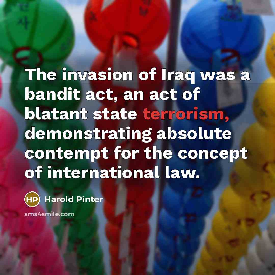 “The invasion of Iraq was a bandit act, an act…” quote by Harold Pinter