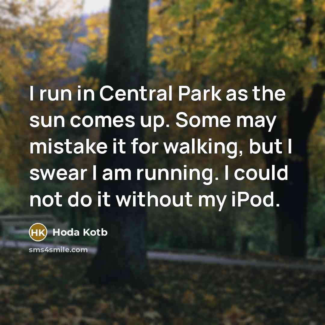 “I run in Central Park as the sun comes up.…” quote by Hoda Kotb