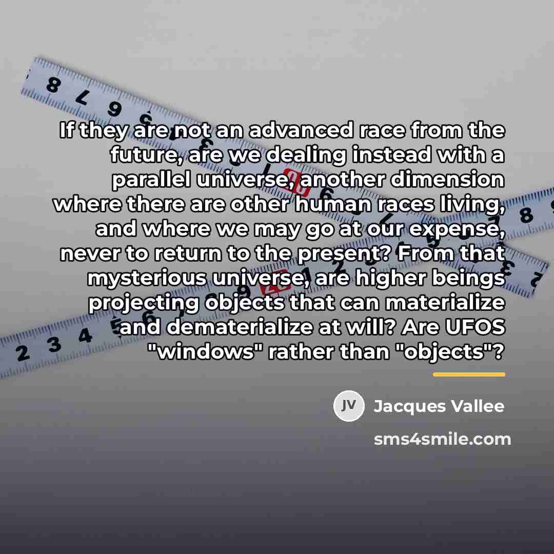 “If they are not an advanced race from the future,…” quote by Jacques Vallee