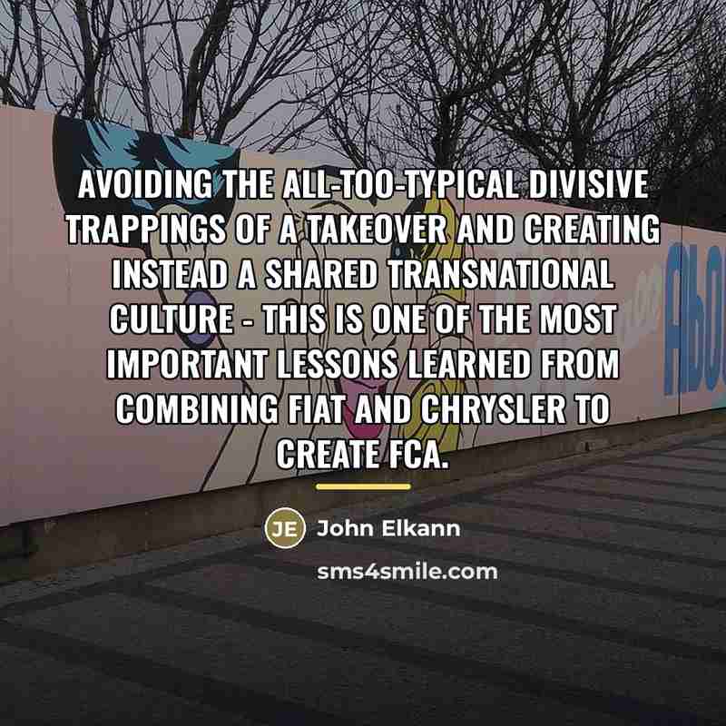 “Avoiding the all-too-typical divisive trappings of a takeover and creating…” quote by John Elkann