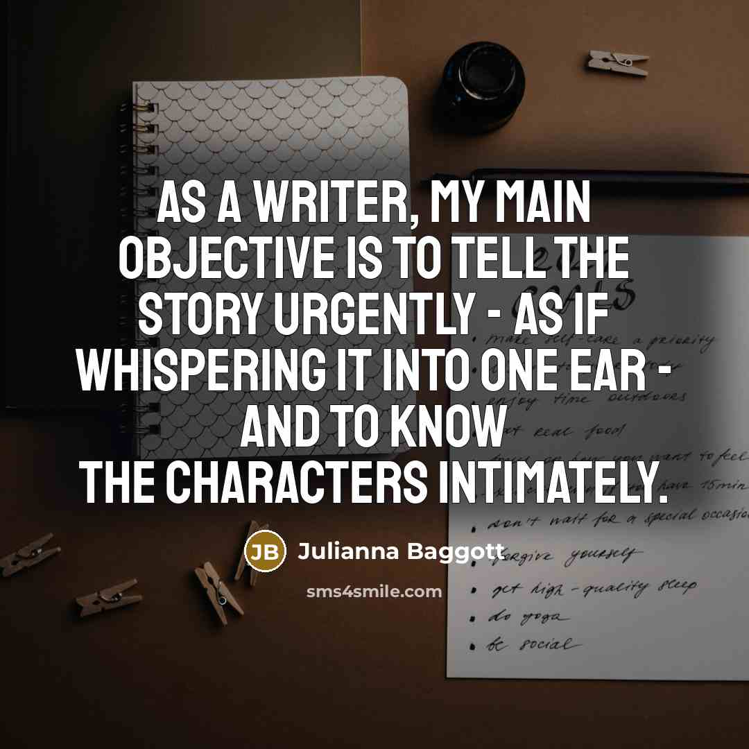 “As a writer, my main objective is to tell the…” quote by Julianna Baggott
