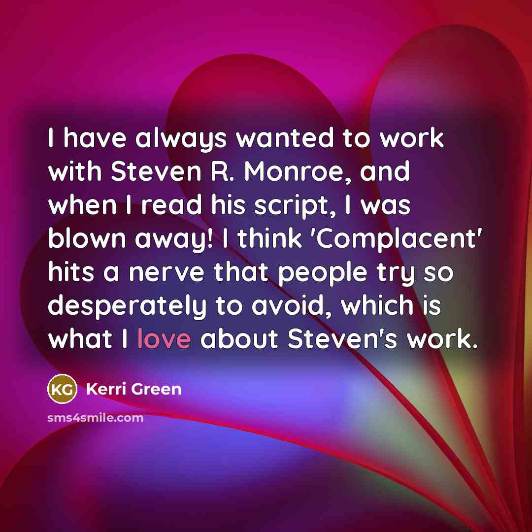 “I have always wanted to work with Steven R. Monroe,…” quote by Kerri Green