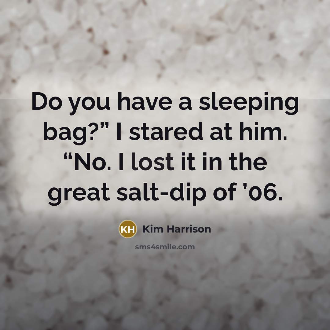 “Do you have a sleeping bag?” I stared at him.…” quote by Kim Harrison