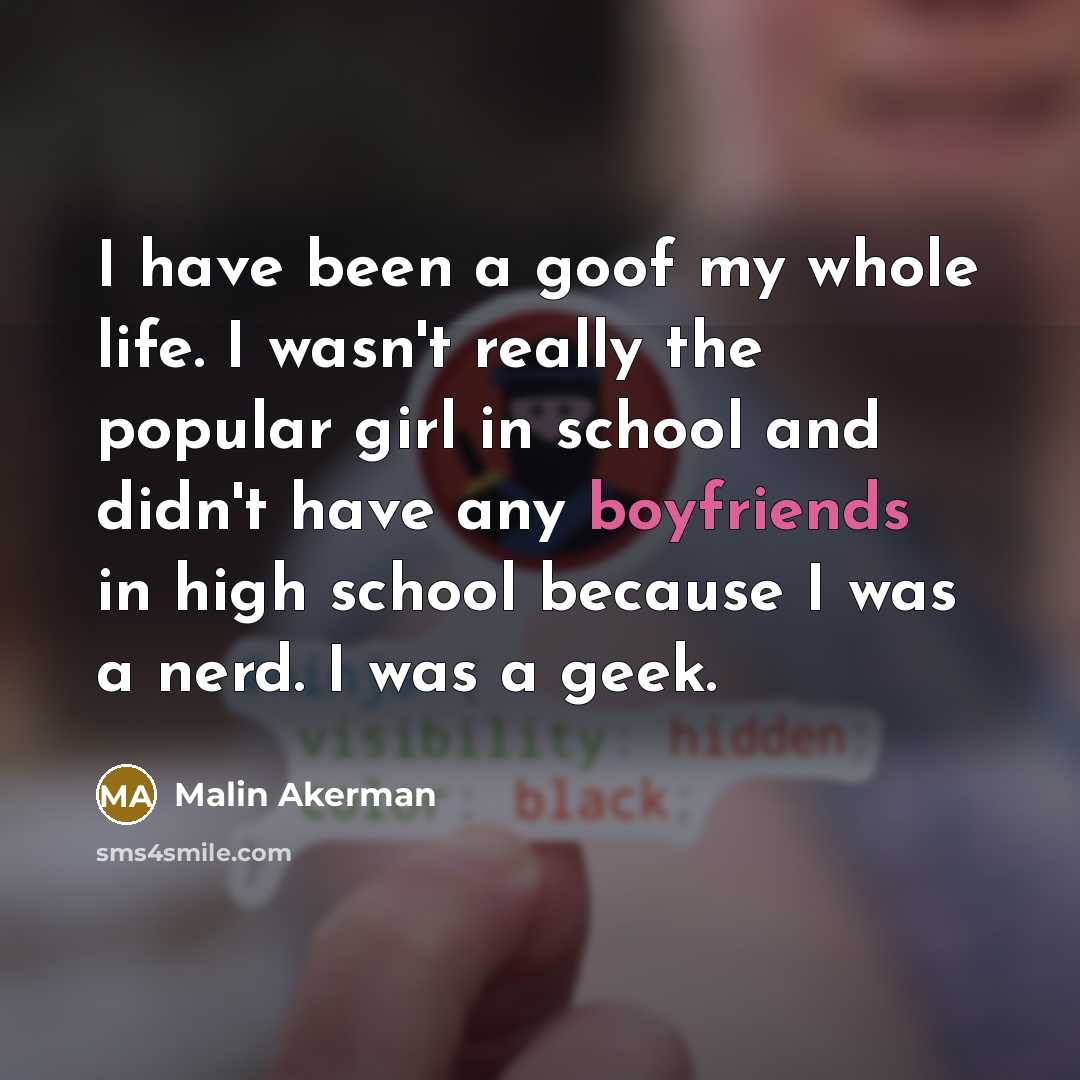 “I have been a goof my whole life. I wasn't…” quote by Malin Akerman