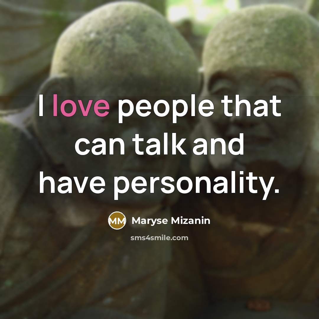“I love people that can talk and have personality.” quote by Maryse Mizanin